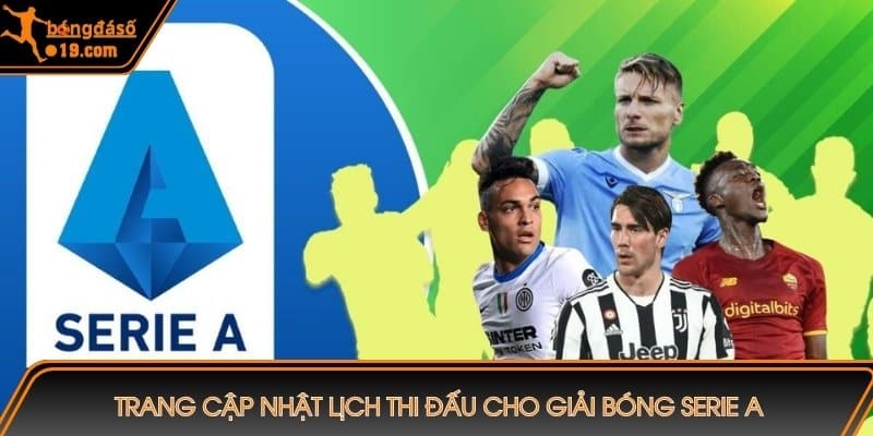 Trang cập nhật Lịch thi đấu cho giải bóng Serie A