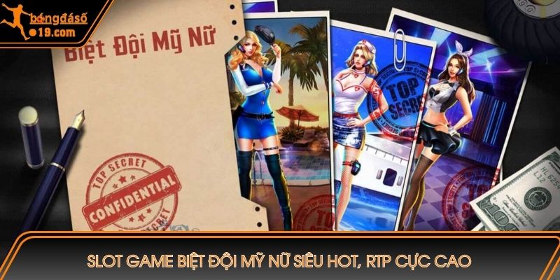 Slot game Biệt đội mỹ nữ siêu HOT, RTP cực cao 